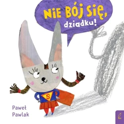 Nie bój się, dziadku! - Paweł Pawlak