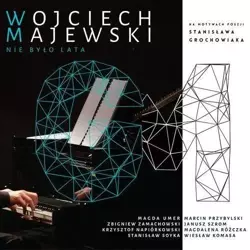 Nie było lata CD - Wojciech Majewski