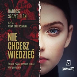 Nie chcesz wiedzieć audiobook - Bartosz Szczygielski