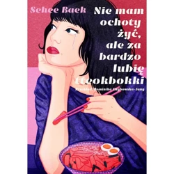 Nie mam ochoty żyć, ale za bardzo lubię tteokbokki - Sehee Baek