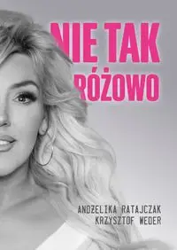 Nie tak różowo - Andżelika Ratajczak