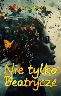 Nie tylko Beatrycze - Justyna Ebeid