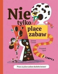 Nie tylko place zabaw! - Joanna Guszta, Przemek Liput