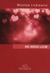 Nie wierz łzom - Wiesław Lickiewicz