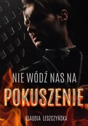 Nie wódź  nas na pokuszenie - Klaudia Leszczyńska