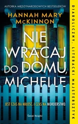 Nie wracaj do domu, Michelle - Hannah Mary McKinnon