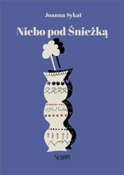 Niebo pod Śnieżką wyd. 2 - Joanna Sykat