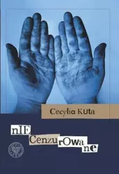 Niecenzurowane - Cecylia Kuta