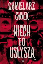 Niech to usłyszą - Jakub Ćwiek, Wojciech Chmielarz