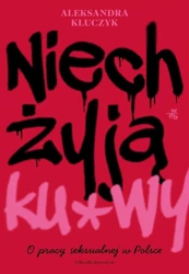 Niech żyją ku*wy! - Aleksandra Kluczyk