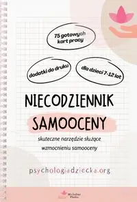 Niecodziennik samooceny dla dla dzieci 7-12 lat. Skuteczne narzędzie służące wzmocnieniu samooceny - Michalina Płotka