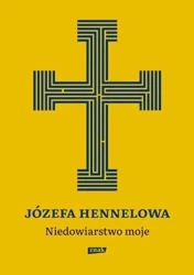 Niedowiarstwo moje w.2020 - Józefa Hennelowa