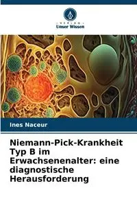 Niemann-Pick-Krankheit Typ B im Erwachsenenalter - Ines Naceur