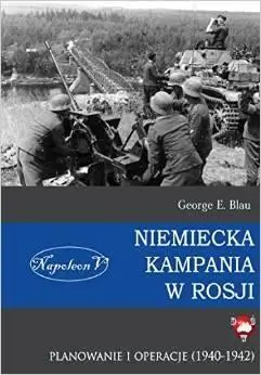 Niemiecka kampania w Rosji - George E. Blau