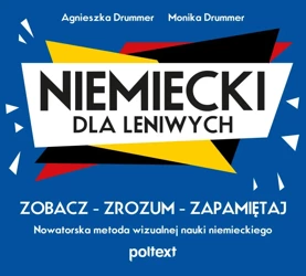 Niemiecki dla leniwych. Zobacz. Zrozum. Zapamiętaj. Nowatorska metoda wizualnej nauki niemieckiego - Agnieszka Drummer