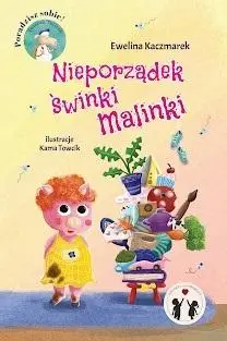 Nieporządek świnki Malinki - Ewelina Kaczmarek