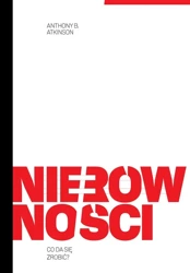 Nierówności. Co da się zrobić? - Anthony B. Atkinson