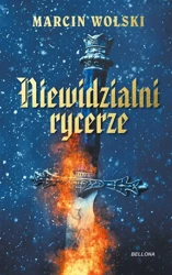 Niewidzialni rycerze - Marcin Wolski