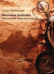 Nieznana Australia - Lucjan Wolanowski