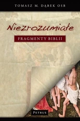 Niezrozumiałe fragmenty Biblii - Tomasz M. Dąbek OSB