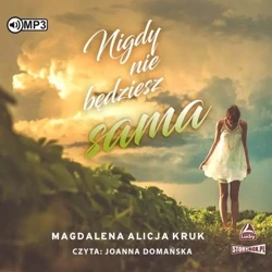 Nigdy nie będziesz sama audiobook - Magdalena Alicja Kruk