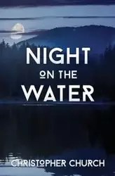 Night on the Water - Christopher Church