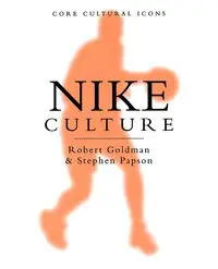 Nike Culture - Robert Goldman