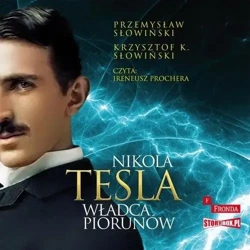 Nikola Tesla Władca piorunów audiobook - Przemysław Słowiński, Krzysztof K. Słowiński