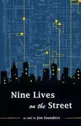 Nine Lives on the Street - Jon Saunders
