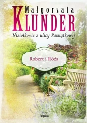 Niziołkowie z ulicy Pamiątkowej T.1 Robert i Róża - Małgorzata Klunder