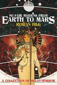 No Fair Maidens from Earth to Mars - Hill Rowan