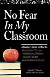 No Fear in My Classroom - Frederick C. Wootan