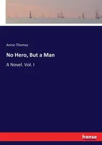 No Hero, But a Man - Thomas Annie