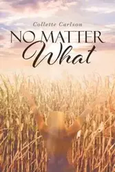 No Matter What - Collette Carlson