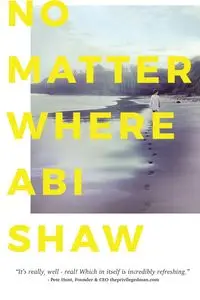 No Matter Where - Shaw Abi