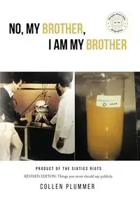 No, My Brother, I Am My Brother - Collen Plummer