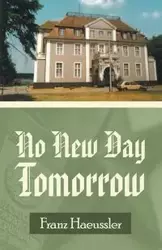 No New Day Tomorrow - Haeussler Franz