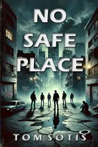 No Safe Place - Tom Sotis