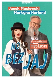 No, bez jaj. Rozmowy o męskości - Jacek Masłowski, Martyna Harland