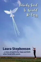 Nobody Said It Would Be Easy - Laura Stephenson