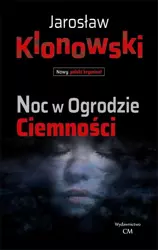 Noc w Ogrodzie Ciemności - Jarosław Klonowski