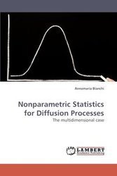 Nonparametric Statistics for Diffusion Processes - Annamaria Bianchi