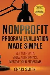 Nonprofit Program Evaluation Made Simple - Smith Chari