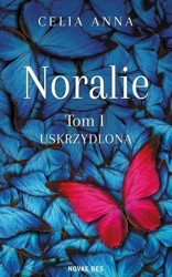 Noralie T. 1 - Uskrzydlona - Celia Anna