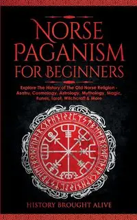 Norse Paganism for Beginners - Brought Alive History