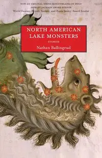 North American Lake Monsters - Nathan Ballingrud