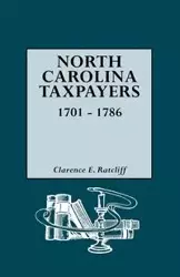 North Carolina Taxpayers, 1701-1786 [1st Vol] - Clarence E. Ratcliff