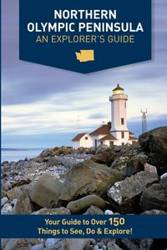 Northern Olympic Peninsula - An Explorer's Guide - Mike Westby