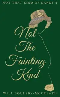 Not The Fainting Kind - Will Soulsby-McCreath