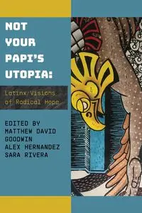 Not Your Papi's Utopia - Goodwin Matthew David